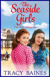 Icon image The Seaside Girls: The start of a wonderful historical saga series from Tracy Baines