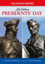 Icon image Let's Celebrate Presidents' Day: Read Along or Enhanced eBook