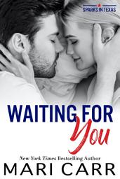 Icon image Waiting for You: Steamy Small Town Military Second Chance Romance