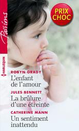 Icon image L'enfant de l'amour - La brûlure d'une étreinte - Un sentiment inattendu