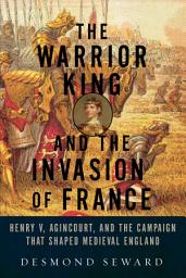 Icon image The Warrior King and the Invasion of France