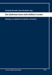 Icon image Das Judentum kann nicht definiert werden: Beiträge zur jüdischen Geschichte und Kultur