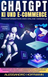 Icon image CHATGPT KI UND E-COMMERCE - TRANSFORMATION DES ONLINE-HANDELS: ENTDECKEN SIE DIE LEISTUNGSFÄHIGKEIT VON KI BEI DER UMWANDLUNG IHRER E-COMMERCE-PLATTFORM IN EIN UMSATZGENERIERENDES KRAFTPAKET