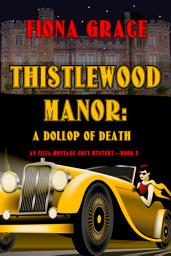 Icon image Thistlewood Manor: A Dollop of Death