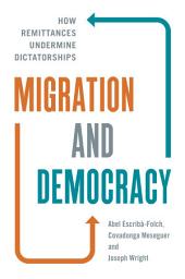 Icon image Migration and Democracy: How Remittances Undermine Dictatorships