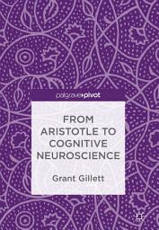 Icon image From Aristotle to Cognitive Neuroscience