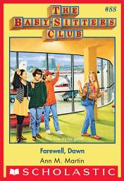 Icon image Farewell Dawn (The Baby-Sitters Club #88)