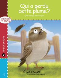 Icon image Qui a perdu cette plume ? - version enrichie