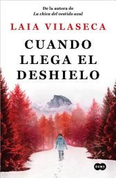 Icon image Cuando llega el deshielo