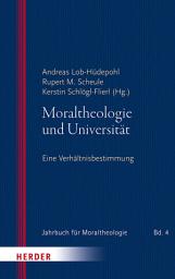 Icon image Moraltheologie und Universität: Eine Verhältnisbestimmung
