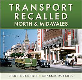Icon image Transport Recalled: North and Mid-Wales