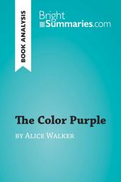 Icon image The Color Purple by Alice Walker (Book Analysis): Detailed Summary, Analysis and Reading Guide
