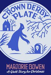 Icon image The Crown Derby Plate: A Ghost Story for Christmas