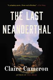 Icon image The Last Neanderthal: A Novel
