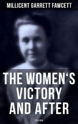 Icon image The Women's Victory and After: 1911-1918: Personal Reminiscences,