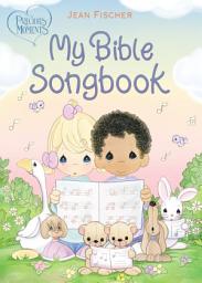 Icon image Precious Moments: My Bible Songbook