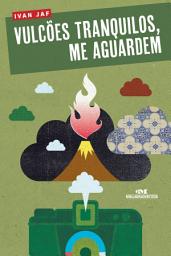 Icon image Vulcões tranquilos, me aguardem