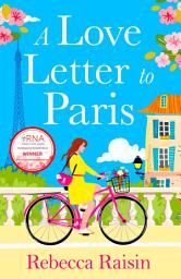 Icon image A Love Letter to Paris: An AWARD-WINNING Parisian romance from the BESTSELLING author of Summer at the Santorini Bookshop
