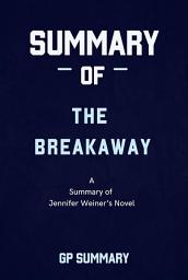 Icon image Summary of The Breakaway a novel by Jennifer Weiner