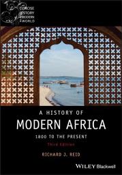 Icon image A History of Modern Africa: 1800 to the Present, Edition 3