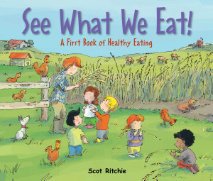 Icon image See What We Eat!: A First Book of Healthy Eating
