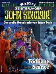 Icon image John Sinclair 2257: Tödliche Séance