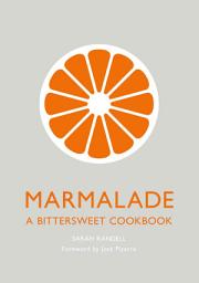 Icon image Marmalade: A Bittersweet Cookbook