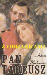 Icon image Pan Tadeusz - z obrazkami - epopeja narodowa i lektura do matury: Wyjątkowe wydanie z 40 ilustracjami