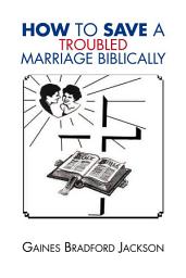 Icon image How to Save a Troubled Marriage Biblically