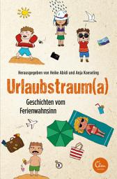 Icon image Urlaubstrauma: Geschichten vom Ferienwahnsinn