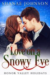 Icon image Love on a Snowy Eve: a Sweet Holiday Romance