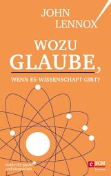 Icon image Wozu Glaube, wenn es Wissenschaft gibt?