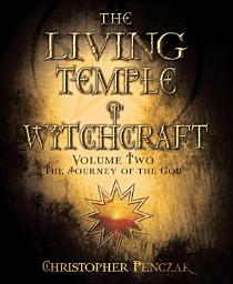 Icon image The Living Temple of Witchcraft: The Journey of the God, Volume Two