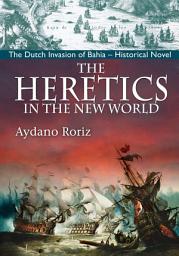 Icon image The Heretics in The New World