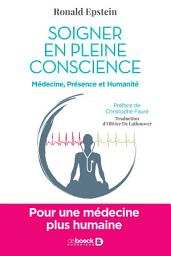 Icon image Soigner en pleine conscience: Pour une médecine plus humaine