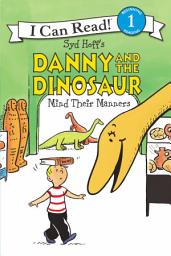 Icon image Danny and the Dinosaur Mind Their Manners