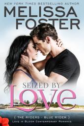 Icon image Seized by Love (Free, Free steamy romance, The Ryders #1) Love in Bloom Contemporary Romance