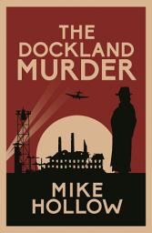 Icon image The Dockland Murder: 'A-Grade crime fiction' LEE CHILD