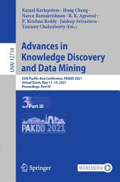 Icon image Advances in Knowledge Discovery and Data Mining: 25th Pacific-Asia Conference, PAKDD 2021, Virtual Event, May 11–14, 2021, Proceedings, Part III