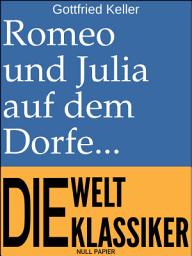 Icon image Romeo und Julia auf dem Dorfe: Novelle, Ausgabe 3