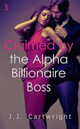Icon image Claimed by the Alpha Billionaire Boss 3