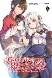 Icon image The Genius Prince's Guide to Raising a Nation Out of Debt (Hey, How About Treason?) (light novel): The Genius Prince's Guide to Raising a Nation Out of Debt (Hey, How About Treason?), Vol. 2 (light novel)