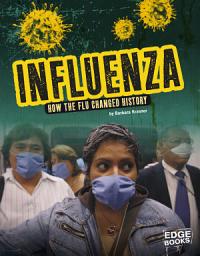 Icon image Influenza: How the Flu Changed History