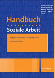 Icon image Prävention und Intervention: Ein Beitrag aus dem Handbuch Soziale Arbeit, 6. Auflage, Ausgabe 6