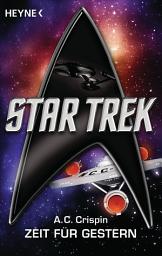 Icon image Star Trek: Zeit für Gestern: Roman