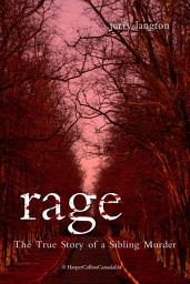 Icon image Rage: The True Story of a Sibling Murder