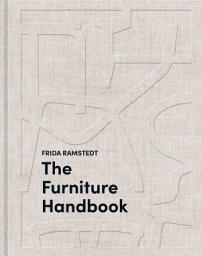 Icon image The Furniture Handbook: A Guide to Choosing, Arranging, and Caring for the Objects in Your Home