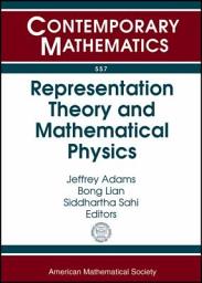 Icon image Representation Theory and Mathematical Physics: Conference in Honor of Gregg Zuckerman's 60th Birthday, October 24--27, 2009, Yale University