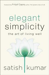 Icon image Elegant Simplicity: The Art of Living Well