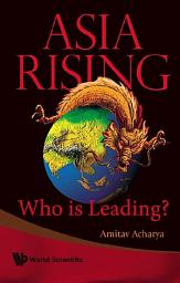 Icon image Asia Rising: Who is Leading?
